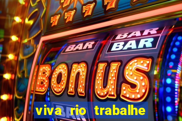 viva rio trabalhe conosco 2024